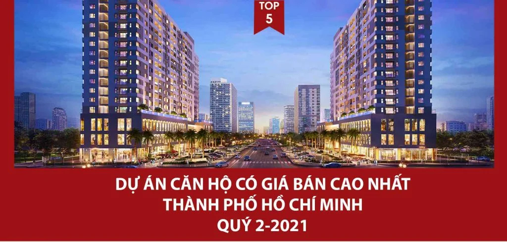 Top 5 dự án căn hộ hạng sang có giá bán cao nhất thành phố Hồ Chí Minh tính đến thời điểm hiện tại là Quý 2-2021