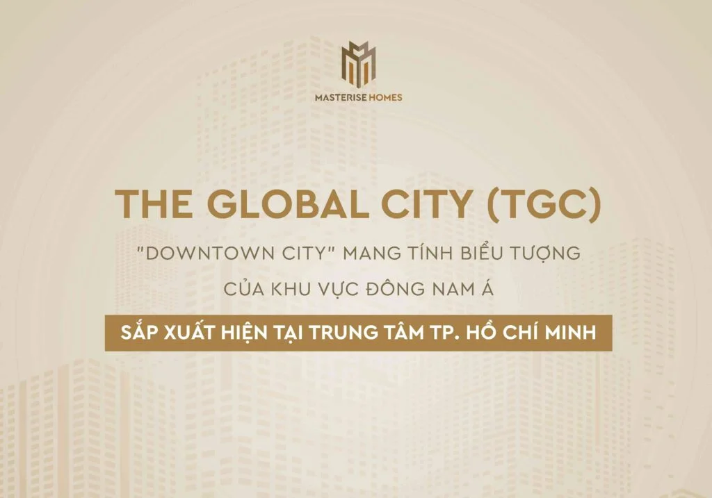 Shophouse The Global City 5 Khu đô thị mang tính biểu tượng của khu vực Đông Nam Á