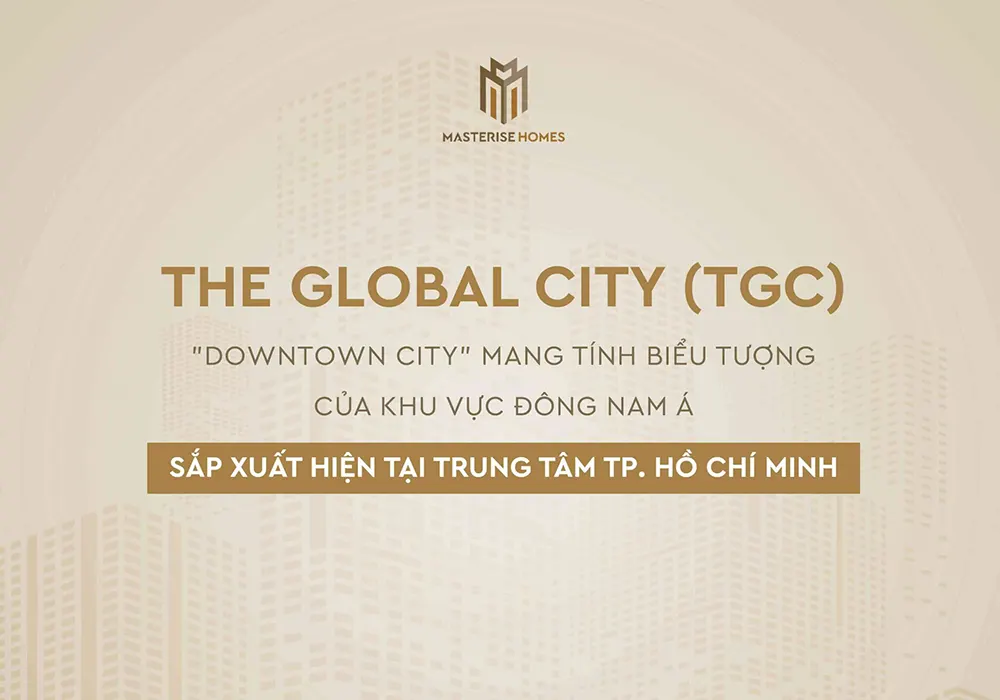 The Global City mang tính biểu tượng của khu vực Đông Nam Á